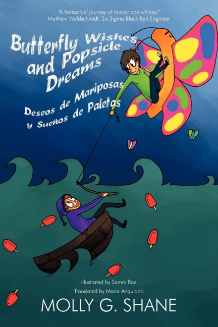 Butterfly Wishes and Popsicle Dreams Deseos de Mariposas y Suenos de Paletas: A Collection of Childrens Silly Poems Una Coleccion de Poemas Raros Par