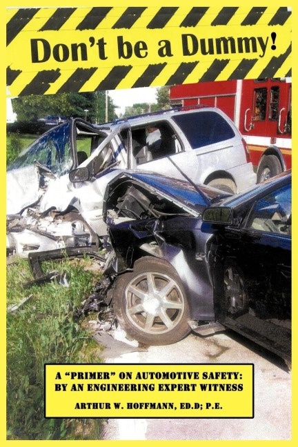 Dont be a Dummy: Primer on Automotive Safety by an Engineering Expert Witness