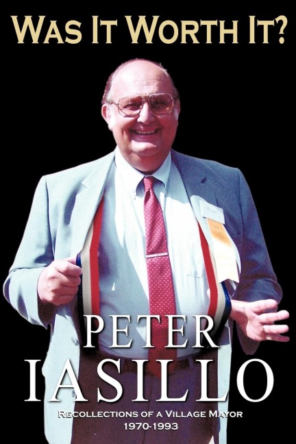Was It Worth It?: Recollections of a Village Mayor