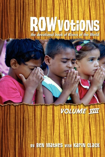 ROWvotions Volume VIII: The devotional book of Rivers of the World