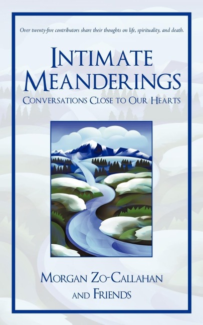 Intimate Meanderings: Conversations Close to Our Hearts