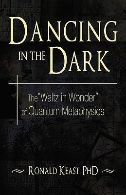 Dancing in the Dark: The Waltz in Wonder of Quantum Metaphysics