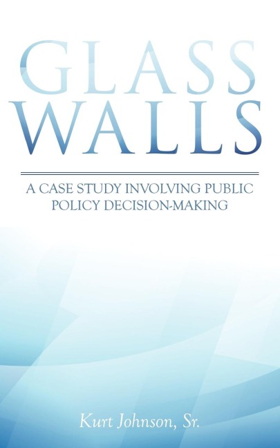 Glass Walls: A case study involving public policy decision-making
