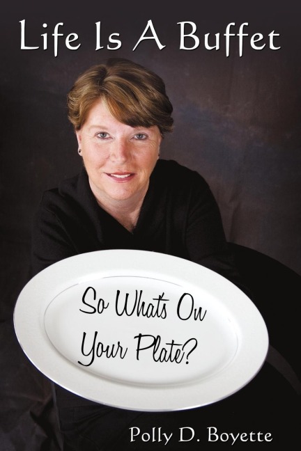 Life Is A Buffet: So Whats On Your Plate?