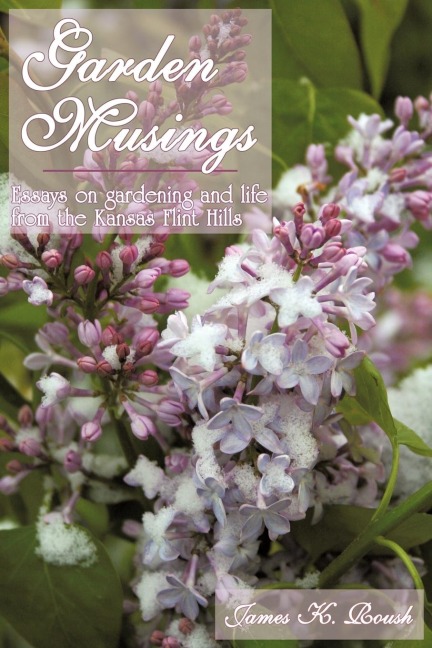 Garden Musings: Essays on gardening and life from the Kansas Flint Hills