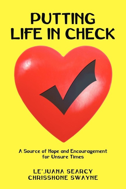 PUTTING LIFE IN CHECK: A Source of Hope and Encouragement for Unsure Times