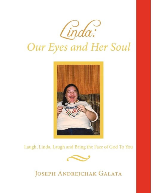 Linda: Our Eyes and Her Soul: Laugh, Linda, Laugh and Bring the Face of God To You