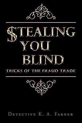 Stealing You Blind: Tricks of the Fraud Trade