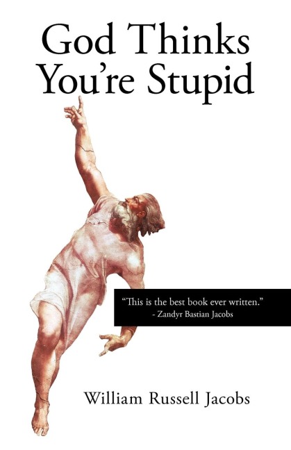 God Thinks Youre Stupid