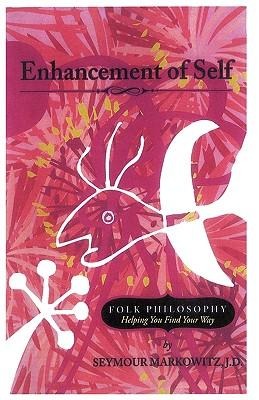 Enhancement of Self: Folk Philosophy - Helping You Find Your Way