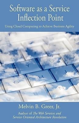 Software as a Service Inflection Point: Using Cloud Computing to Achieve Business Agility