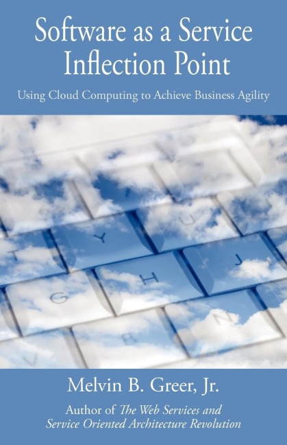Software as a Service Inflection Point: Using Cloud Computing to Achieve Business Agility