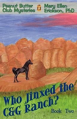 Who Jinxed the C&G Ranch?: Peanut Butter Club Mysteries: Book 2