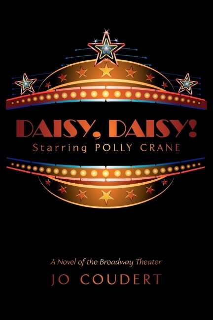 Daisy, Daisy!: A Novel of the Broadway Theater