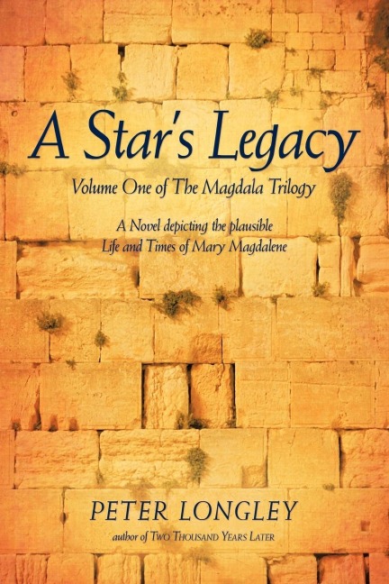 A Stars Legacy: Volume One of the Magdala Trilogy: A Six-Part Epic Depicting a Plausible Life of Mary Magdalene and Her Times