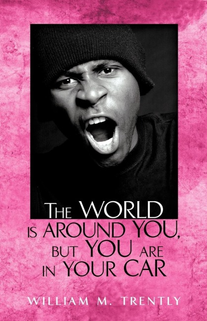 The World is Around You, but You are in Your Car