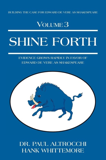 Shine Forth: Evidence Grows Rapidly In Favor of Edward de Vere as Shakespeare