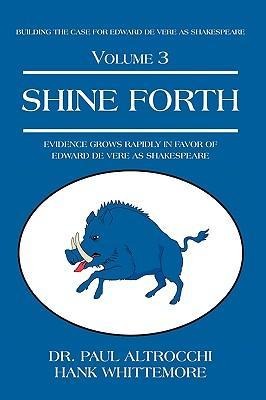 Shine Forth: Evidence Grows Rapidly In Favor of Edward de Vere as Shakespeare