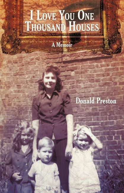 I Love You One Thousand Houses: A Memoir