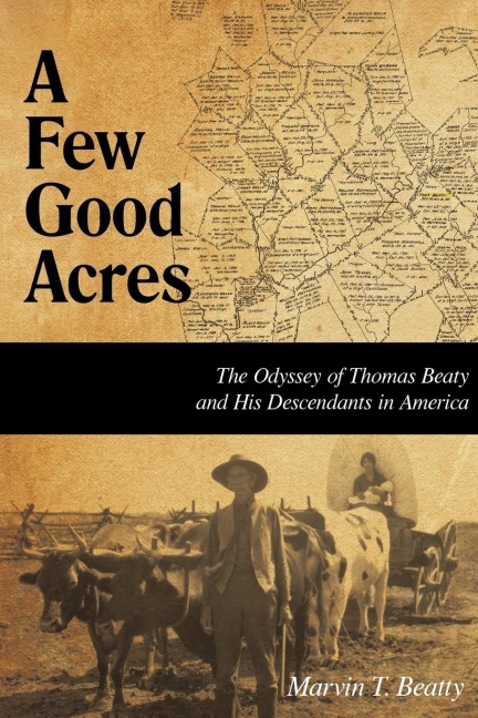 A Few Good Acres: The Odyssey of Thomas Beaty and His Descendants in America