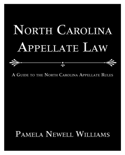 North Carolina Appellate Law: A Guide to the North Carolina Appellate Rules
