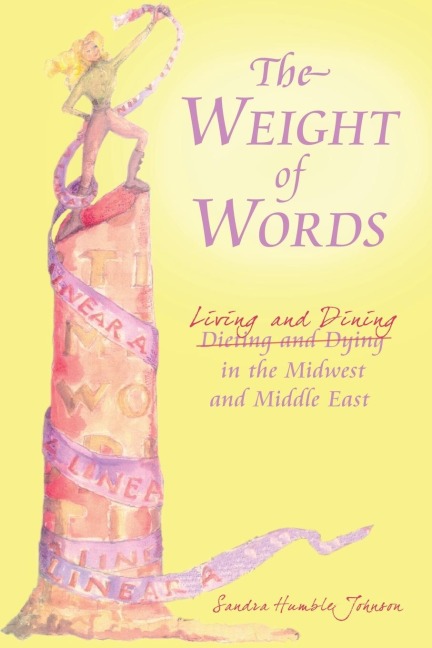 The Weight of Words: Dieting and Dying Living and Dining in the Midwest and Middle East