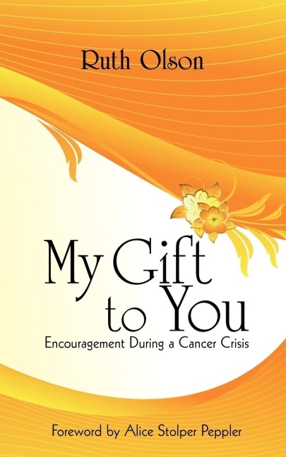 My Gift to You: Encouragement During a Cancer Crisis