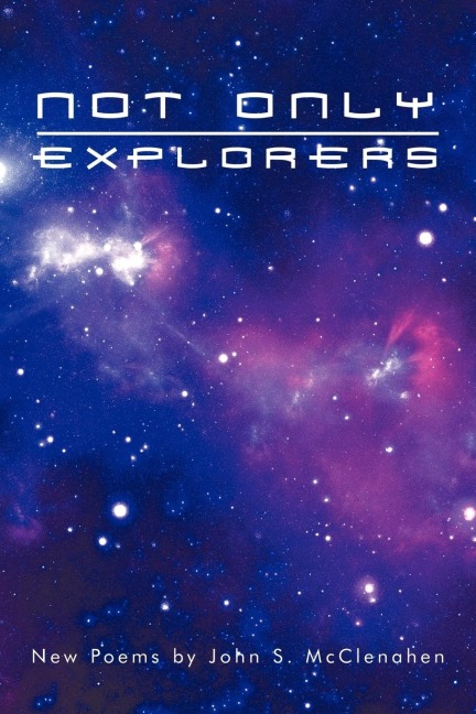 Not Only Explorers: New Poems