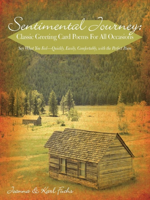 Sentimental Journey: Classic Greeting Card Poems for All Occasions: Say What You Feel-Quickly, Easily, Comfortably, with the Perfect Poem