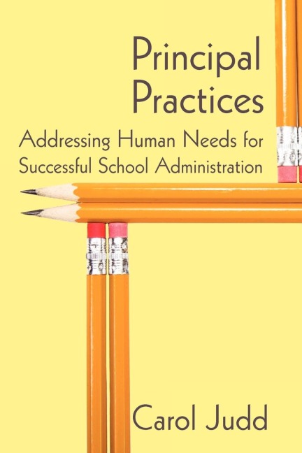 Principal Practices: Addressing Human Needs for Successful School Administration