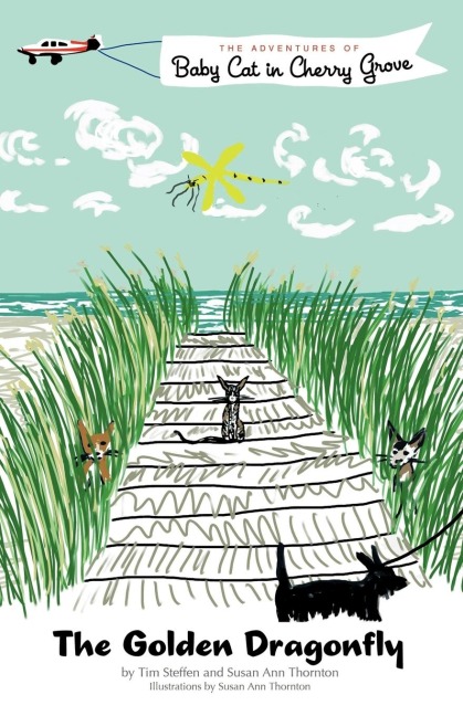 The Golden Dragonfly: The Adventures of Baby Cat in Cherry Grove