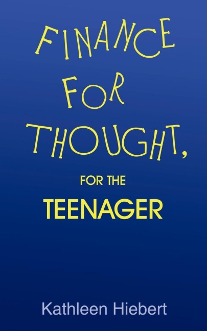 Finance for Thought, for the Teenager