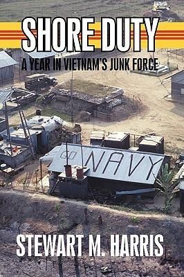 Shore Duty: A Year in Vietnams Junk Force