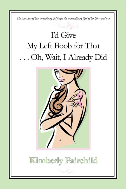 Id Give My Left Boob for That ... Oh, Wait, I Already Did