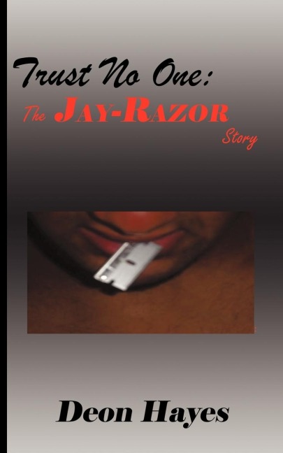 Trust No One : The Jay-Razor Story