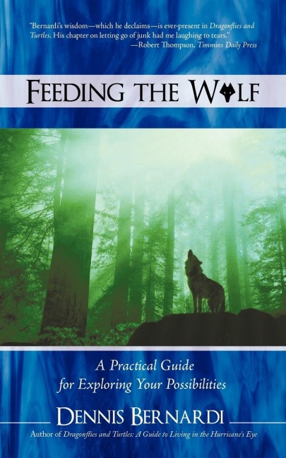 Feeding the Wolf: A Practical Guide for Exploring Your Possibilities