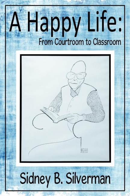 A Happy Life: From Courtroom to Classroom