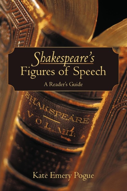 Shakespeares Figures of Speech: A Readers Guide