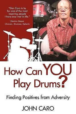How Can You Play Drums?: Finding Positives from Adversity