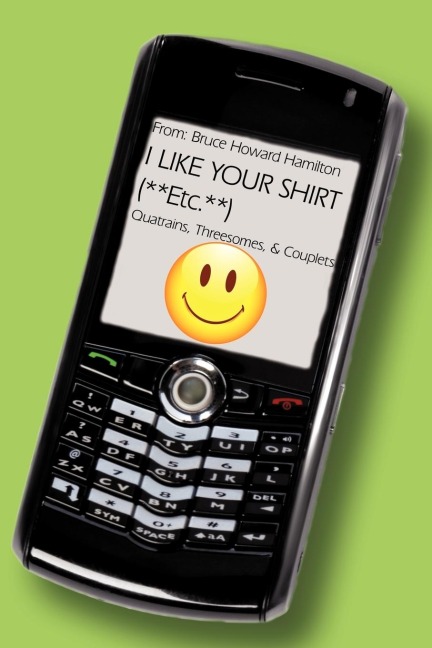 I Like Your Shirt (**Etc.**): Quatrains, Threesomes, & Couplets