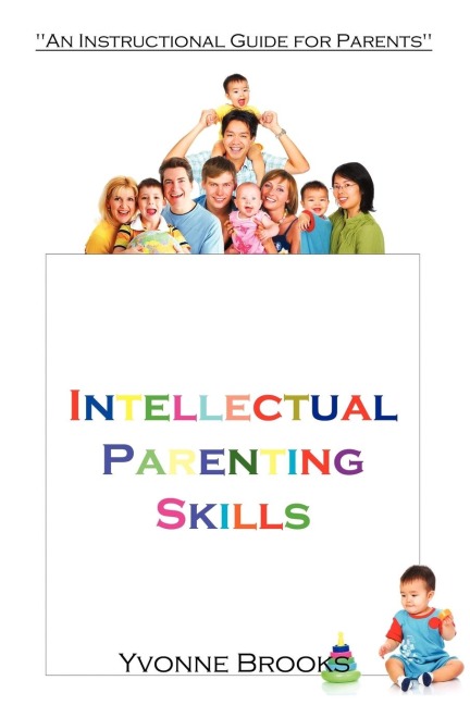 Intellectual Parenting Skills: An Instructional Guide for Parents
