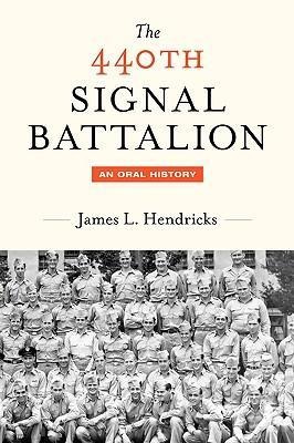 The 440th Signal Battalion: An Oral History
