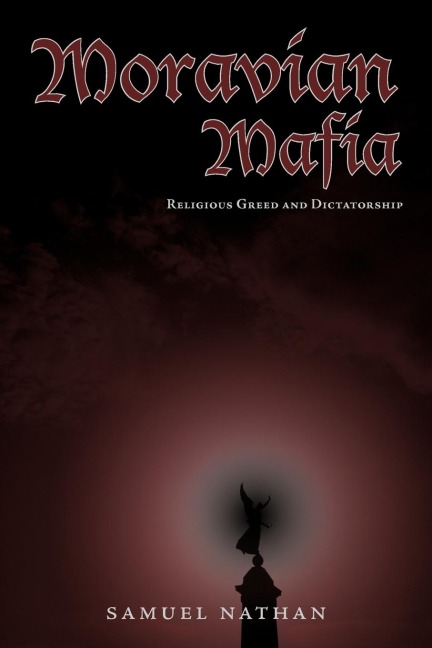 Moravian Mafia: Religious Greed and Dictatorship