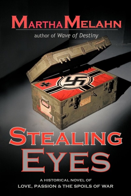 Stealing Eyes: An Historical Novel of Love, Passion and Spoils of War