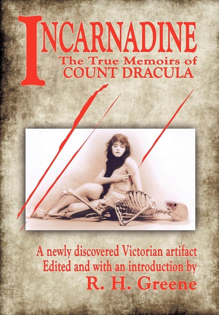Incarnadine, Volume One: The True Memoirs of Count Dracula