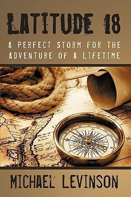 Latitude 18: A Perfect Storm for the Adventure of a Lifetime