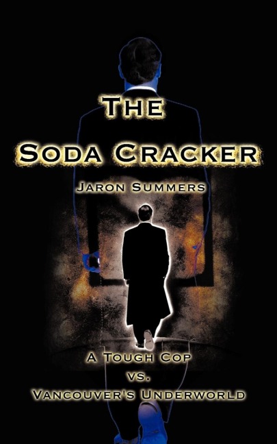 The Soda Cracker: A Tough Cop vs. Vancouvers Underworld