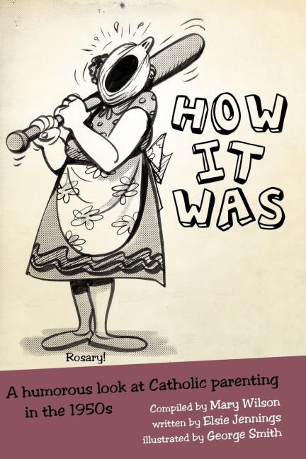 HOW IT WAS: A humorous look at Catholic parenting in the 1950s