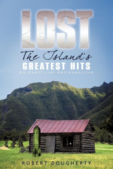 Lost: The Islands Greatest Hits: An Unofficial Retrospective