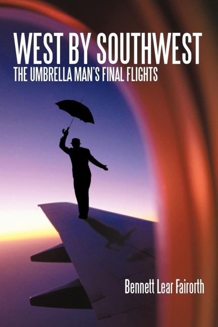 West by Southwest: The Umbrella Mans Final Flights